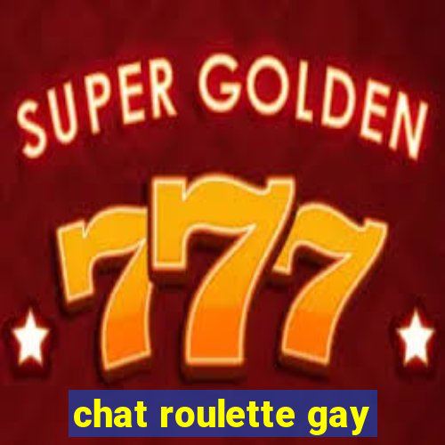 chat roulette gay